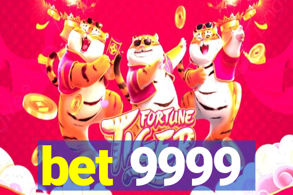 bet 9999